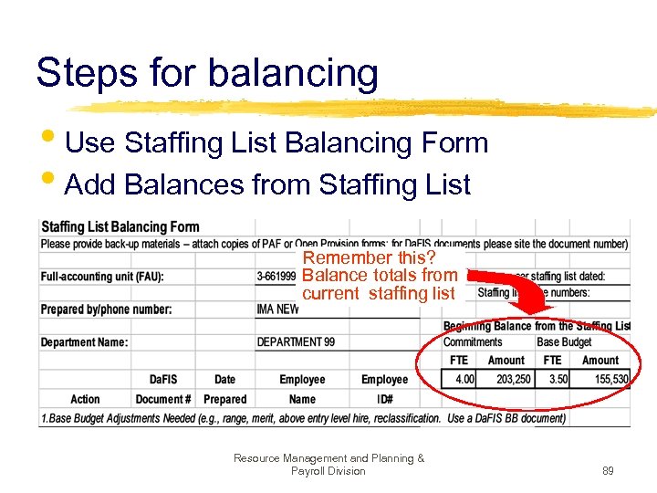 Steps for balancing • Use Staffing List Balancing Form • Add Balances from Staffing