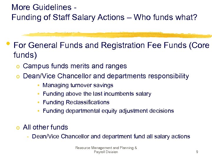 More Guidelines - Funding of Staff Salary Actions – Who funds what? • For