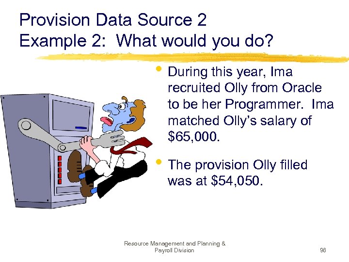 Provision Data Source 2 Example 2: What would you do? • During this year,