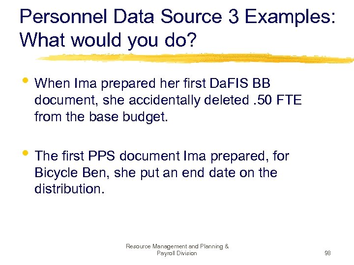 Personnel Data Source 3 Examples: What would you do? • When Ima prepared her