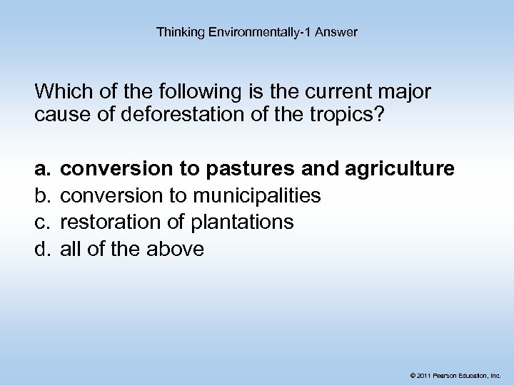Thinking Environmentally-1 Answer Which of the following is the current major cause of deforestation
