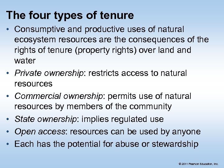 The four types of tenure • Consumptive and productive uses of natural ecosystem resources