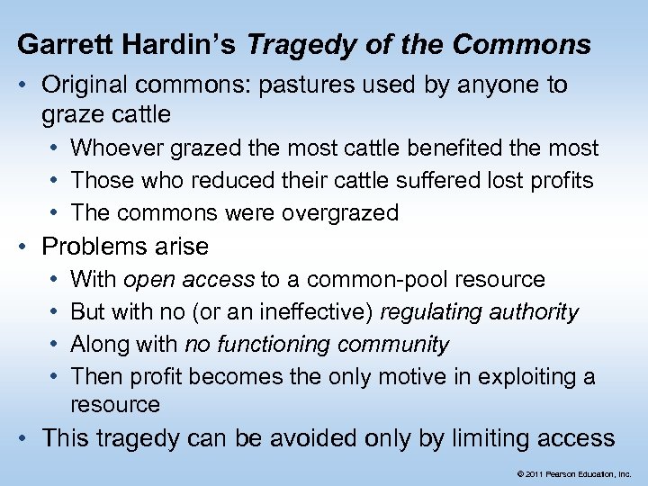 Garrett Hardin’s Tragedy of the Commons • Original commons: pastures used by anyone to