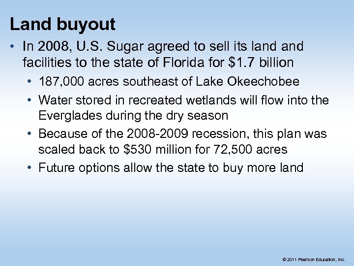 Land buyout • In 2008, U. S. Sugar agreed to sell its land facilities