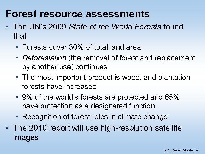 Forest resource assessments • The UN’s 2009 State of the World Forests found that