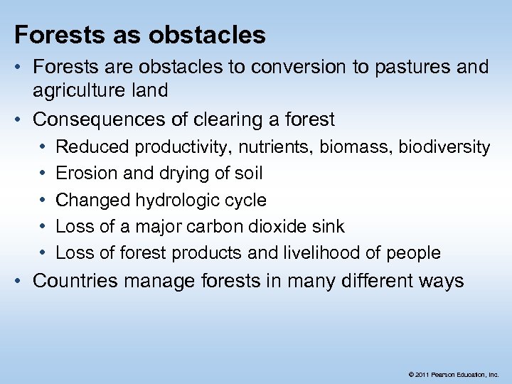 Forests as obstacles • Forests are obstacles to conversion to pastures and agriculture land