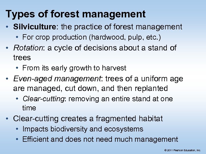 Types of forest management • Silviculture: the practice of forest management • For crop