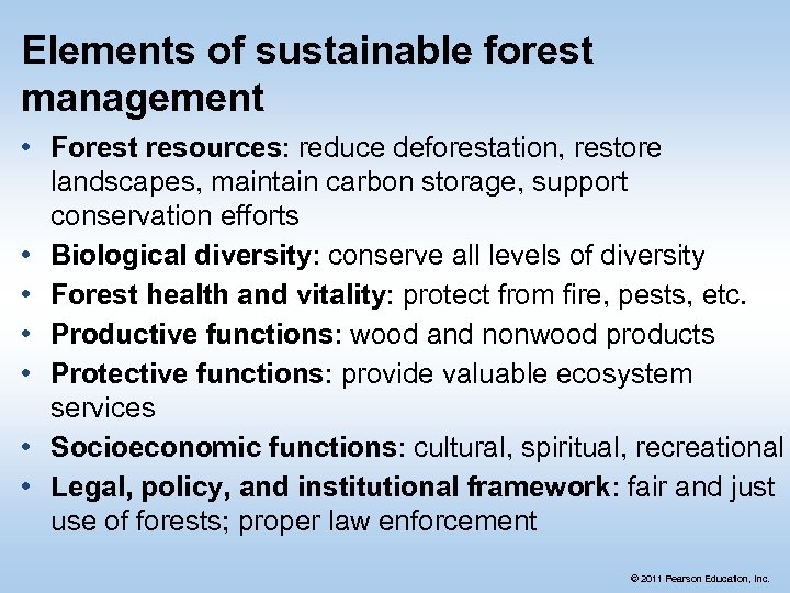 Elements of sustainable forest management • Forest resources: reduce deforestation, restore landscapes, maintain carbon