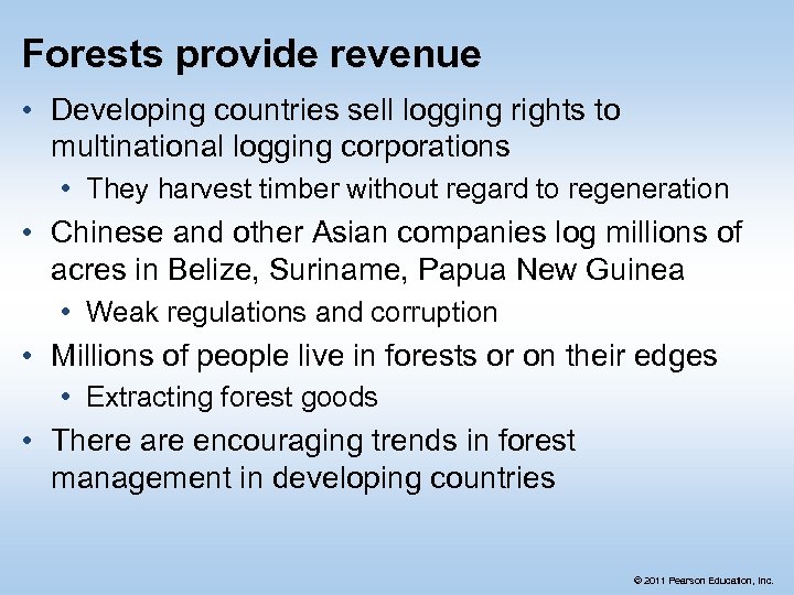 Forests provide revenue • Developing countries sell logging rights to multinational logging corporations •