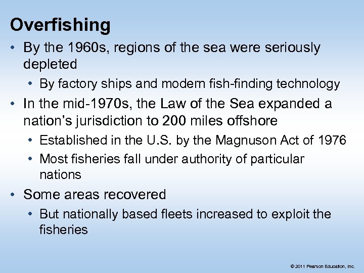 Overfishing • By the 1960 s, regions of the sea were seriously depleted •