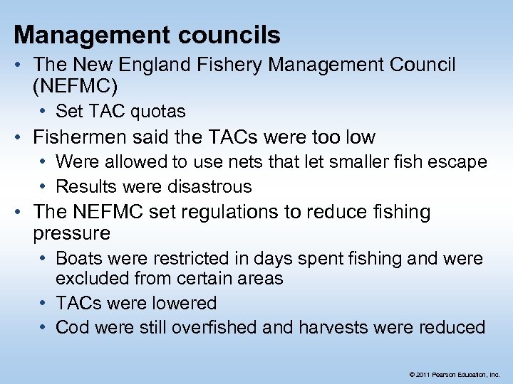 Management councils • The New England Fishery Management Council (NEFMC) • Set TAC quotas