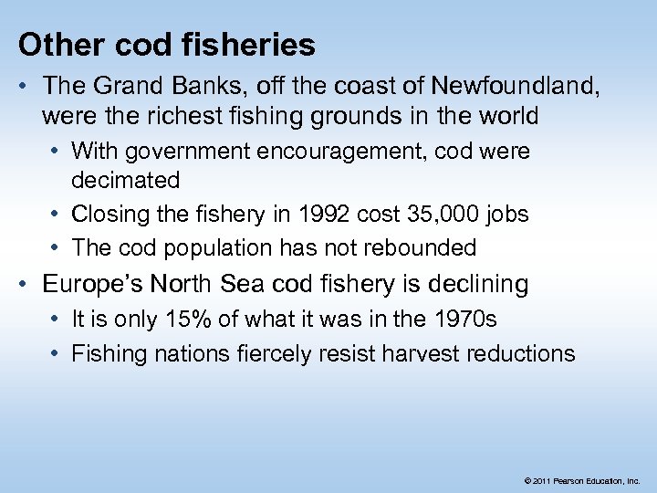 Other cod fisheries • The Grand Banks, off the coast of Newfoundland, were the