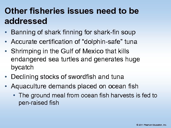 Other fisheries issues need to be addressed • Banning of shark finning for shark-fin