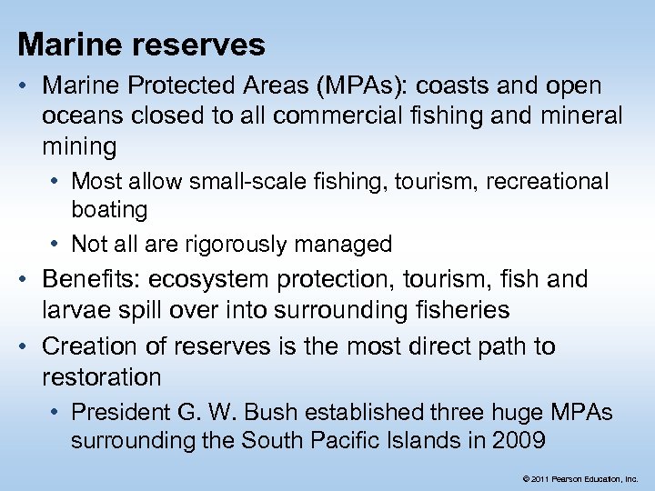Marine reserves • Marine Protected Areas (MPAs): coasts and open oceans closed to all
