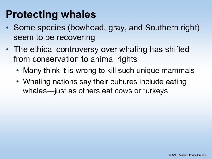 Protecting whales • Some species (bowhead, gray, and Southern right) seem to be recovering