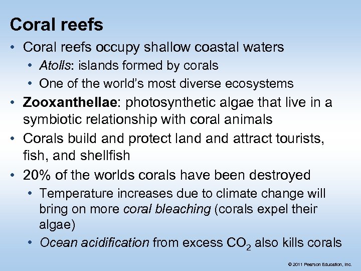 Coral reefs • Coral reefs occupy shallow coastal waters • Atolls: islands formed by