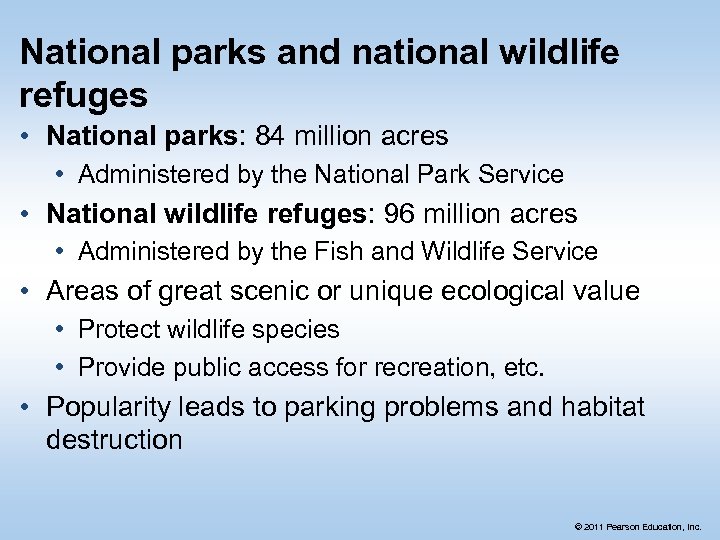 National parks and national wildlife refuges • National parks: 84 million acres • Administered