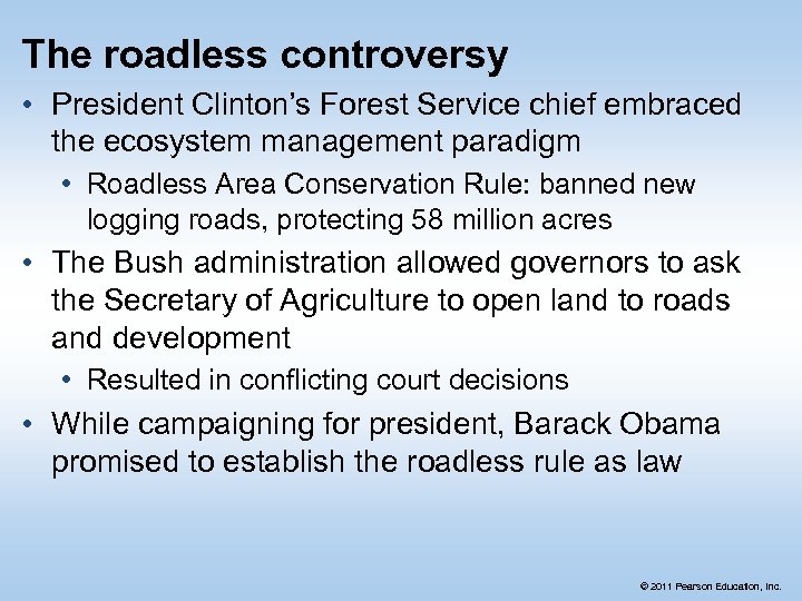 The roadless controversy • President Clinton’s Forest Service chief embraced the ecosystem management paradigm