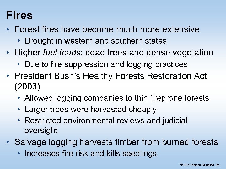 Fires • Forest fires have become much more extensive • Drought in western and