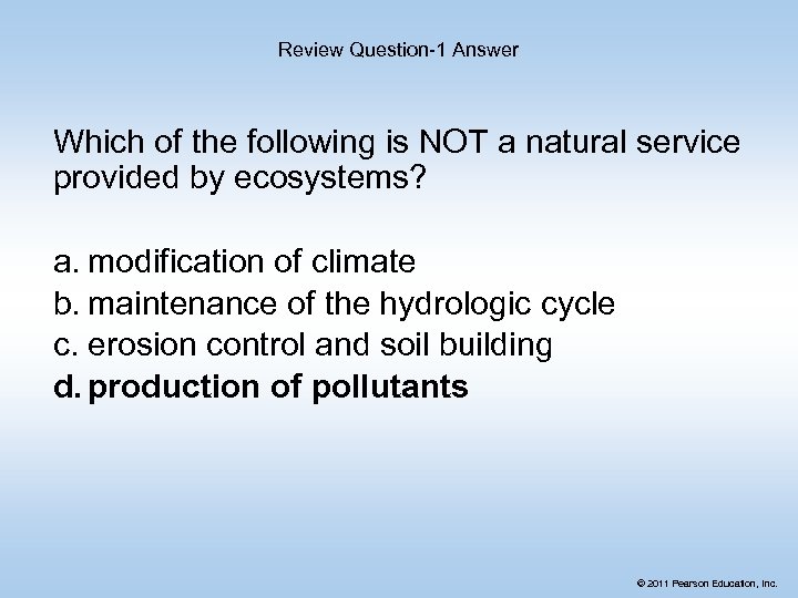 Review Question-1 Answer Which of the following is NOT a natural service provided by