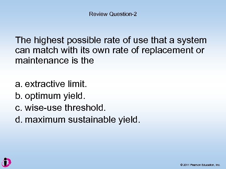 Review Question-2 The highest possible rate of use that a system can match with