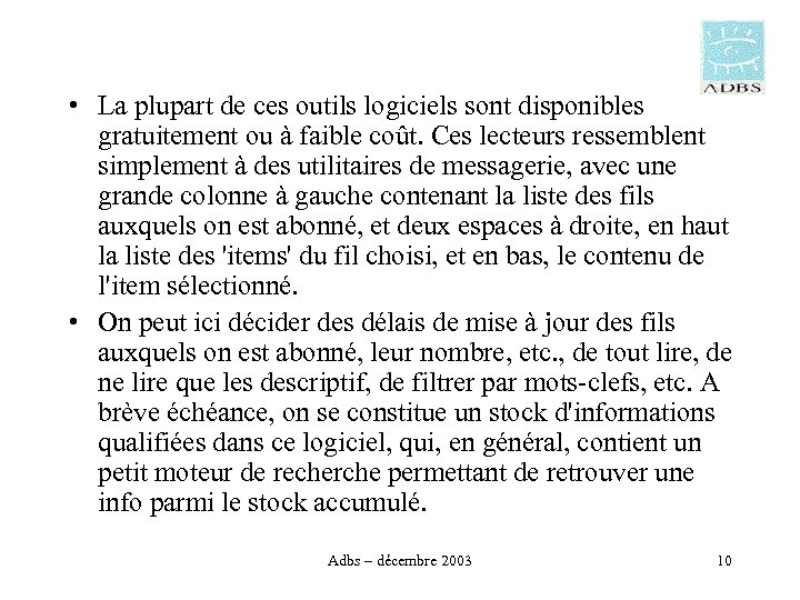  • La plupart de ces outils logiciels sont disponibles gratuitement ou à faible