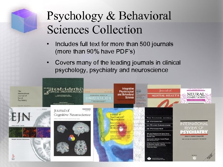 Psychology & Behavioral Sciences Collection • Includes full text for more than 500 journals