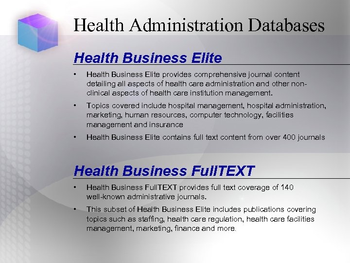 Health Administration Databases Health Business Elite • Health Business Elite provides comprehensive journal content