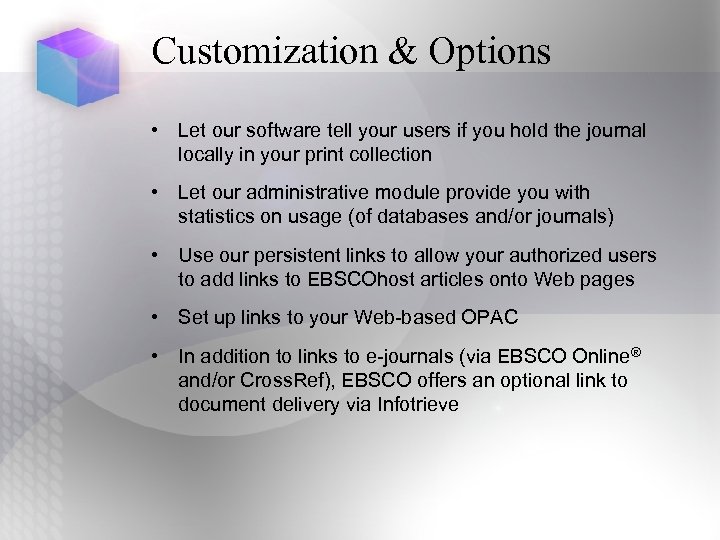 Customization & Options • Let our software tell your users if you hold the