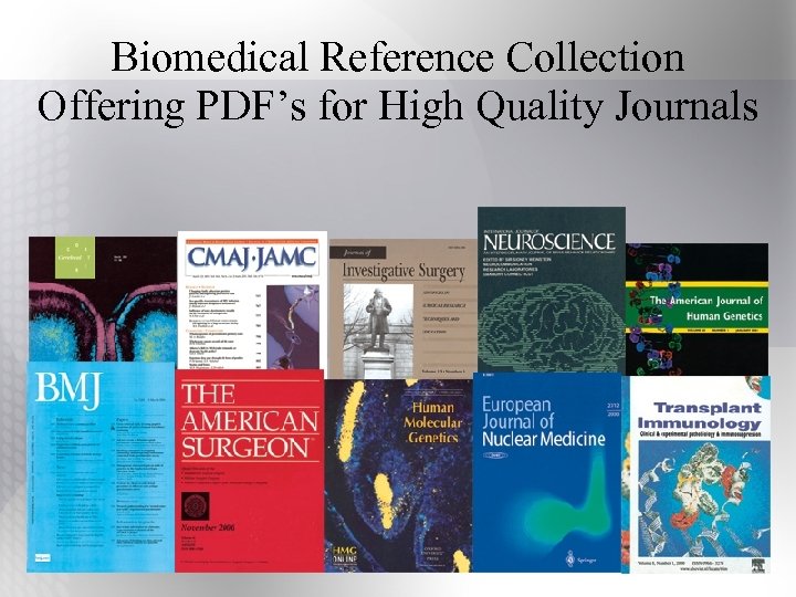 Biomedical Reference Collection Offering PDF’s for High Quality Journals 