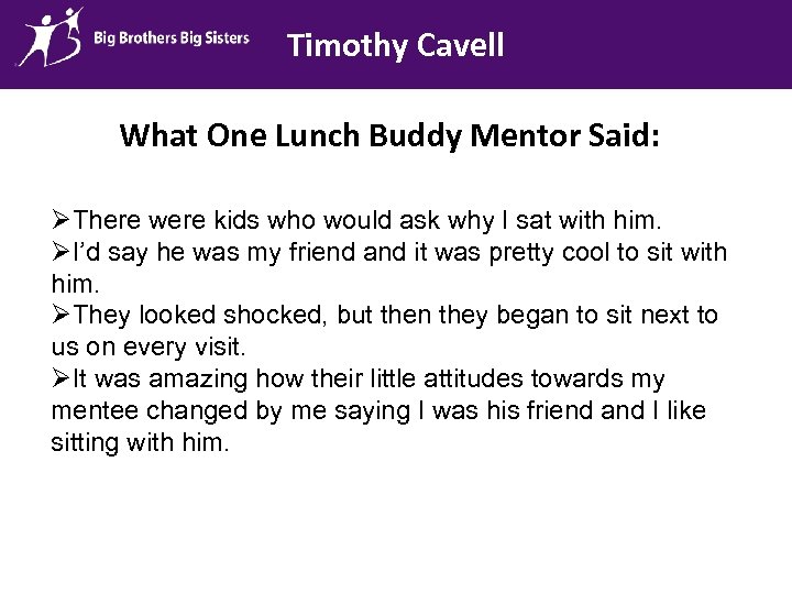 Timothy Cavell What One Lunch Buddy Mentor Said: ØThere were kids who would ask
