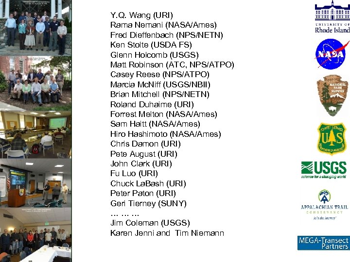 Y. Q. Wang (URI) Rama Nemani (NASA/Ames) Fred Dieffenbach (NPS/NETN) Ken Stolte (USDA FS)