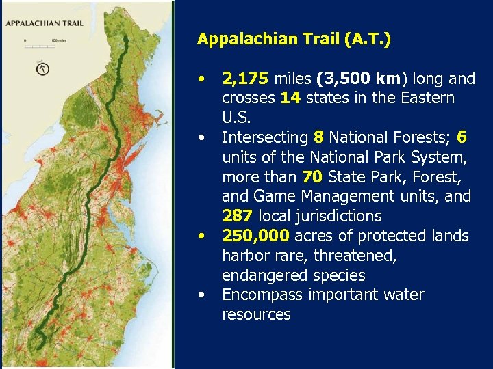 Appalachian Trail (A. T. ) • • 2, 175 miles (3, 500 km) long