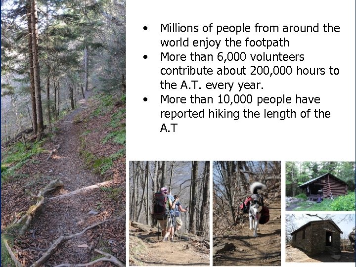  • • • Millions of people from around the world enjoy the footpath