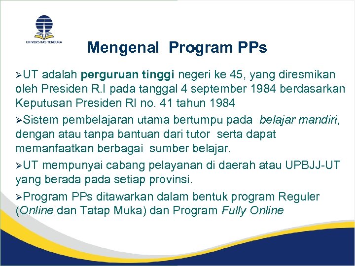 Mengenal Program PPs ØUT adalah perguruan tinggi negeri ke 45, yang diresmikan oleh Presiden