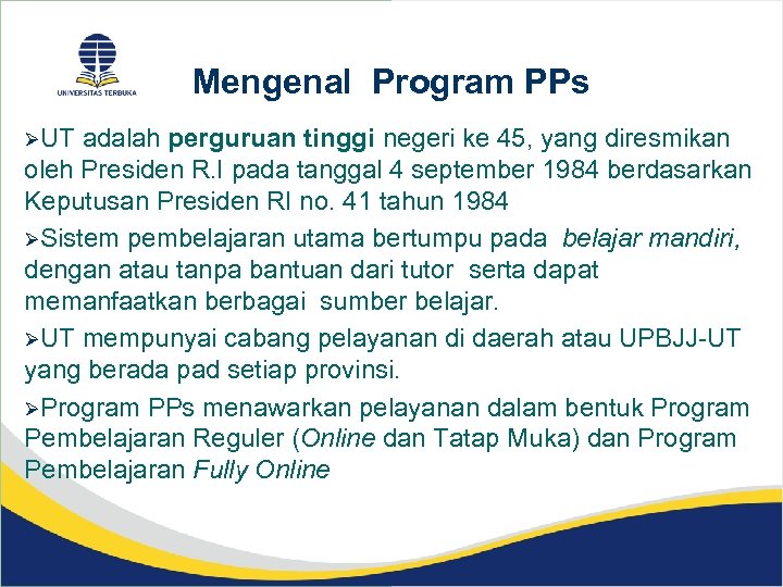 Mengenal Program PPs ØUT adalah perguruan tinggi negeri ke 45, yang diresmikan oleh Presiden