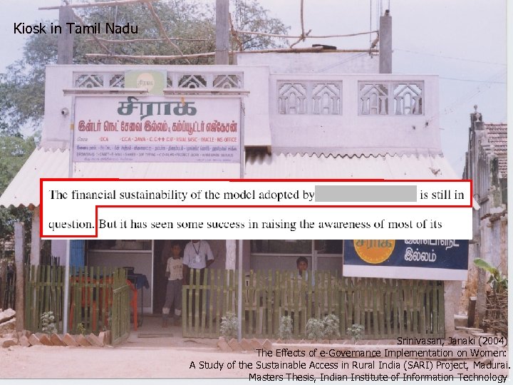 Kiosk in Tamil Nadu Srinivasan, Janaki (2004) The Effects of e-Governance Implementation on Women: