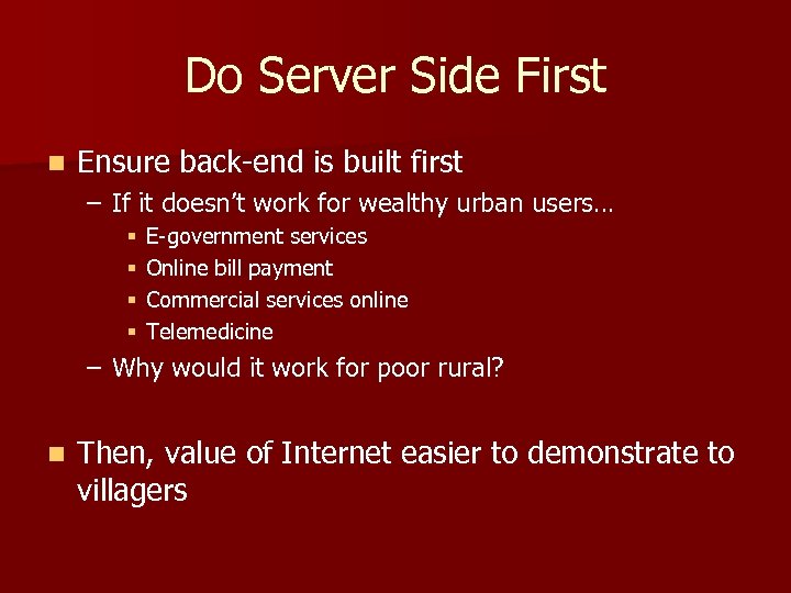 Do Server Side First n Ensure back-end is built first – If it doesn’t