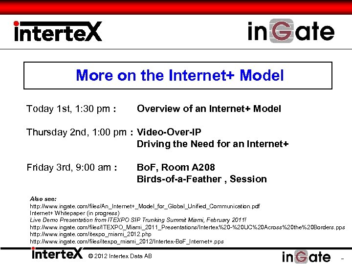  More on the Internet+ Model Today 1 st, 1: 30 pm : Overview