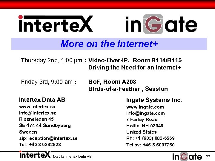  More on the Internet+ Thursday 2 nd, 1: 00 pm : Video-Over-IP, Room