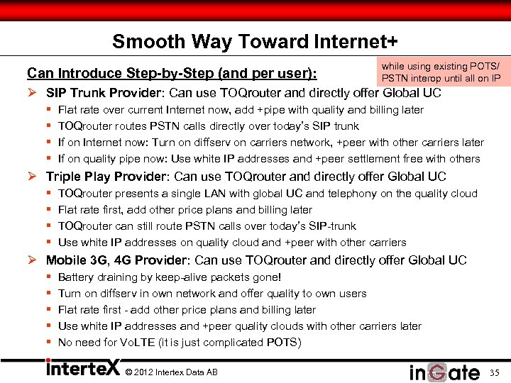 Smooth Way Toward Internet+ Can Introduce Step-by-Step (and per user): while using existing POTS/