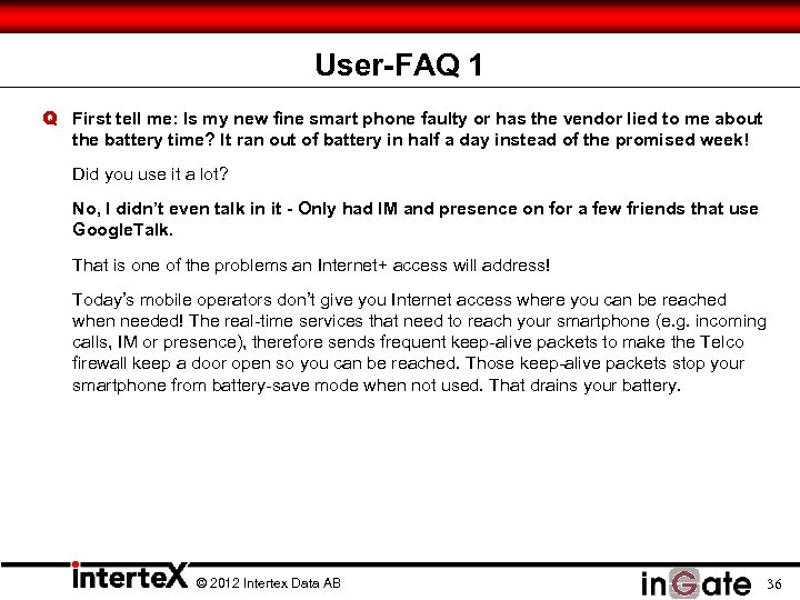 User-FAQ 1 Q First tell me: Is my new fine smart phone faulty or