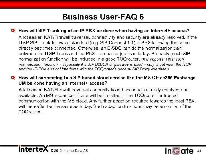 Business User-FAQ 6 Q How will SIP Trunking of an IP-PBX be done when