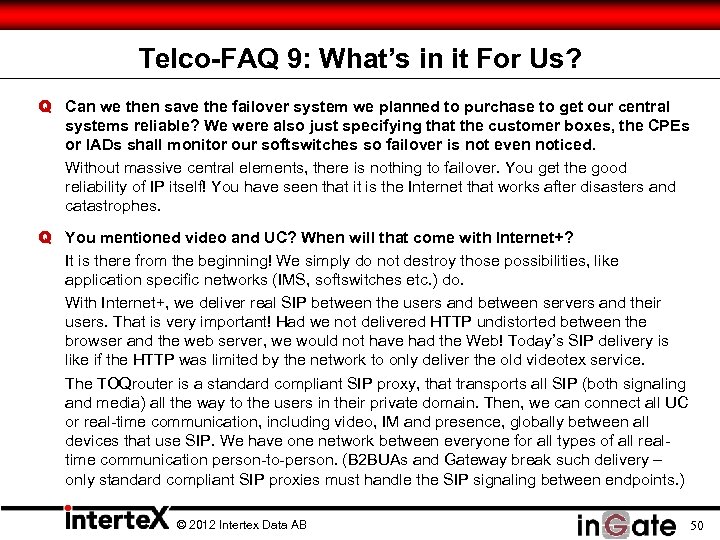 Telco-FAQ 9: What’s in it For Us? Q Can we then save the failover