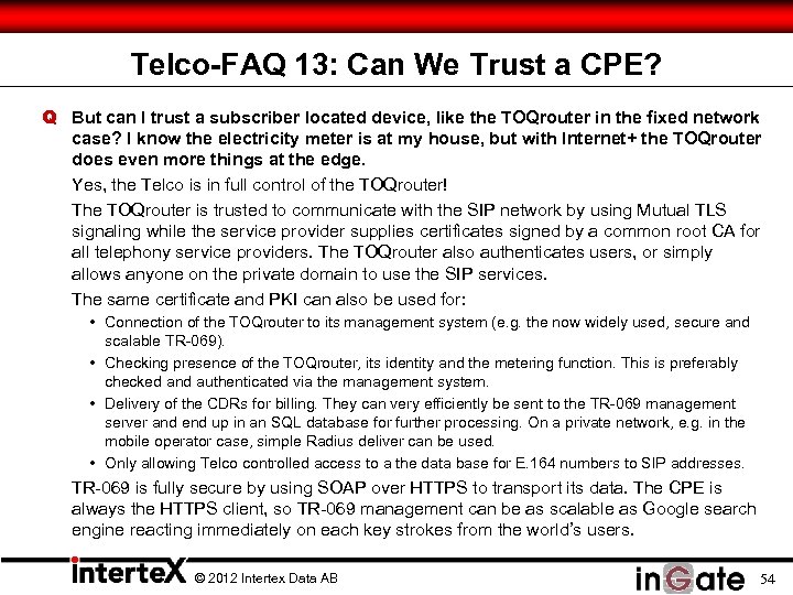 Telco-FAQ 13: Can We Trust a CPE? Q But can I trust a subscriber