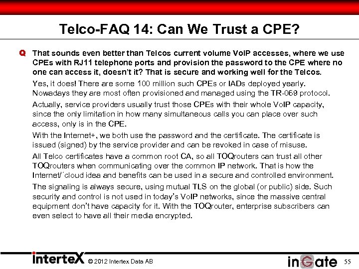 Telco-FAQ 14: Can We Trust a CPE? Q That sounds even better than Telcos