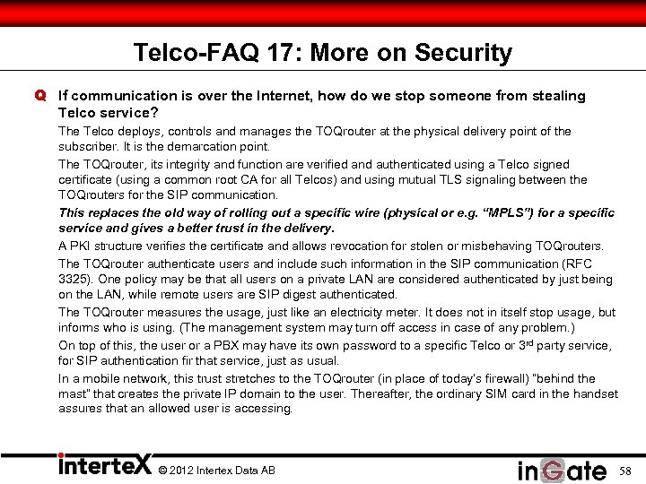 Telco-FAQ 17: More on Security Q If communication is over the Internet, how do