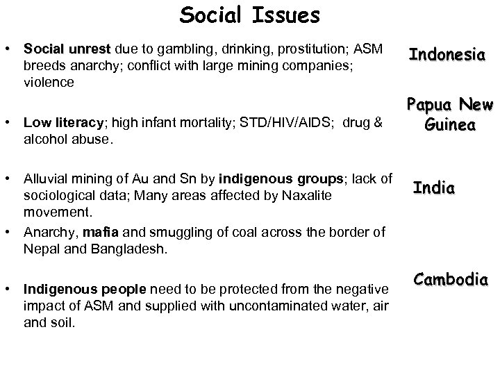 Social Issues • Social unrest due to gambling, drinking, prostitution; ASM breeds anarchy; conflict