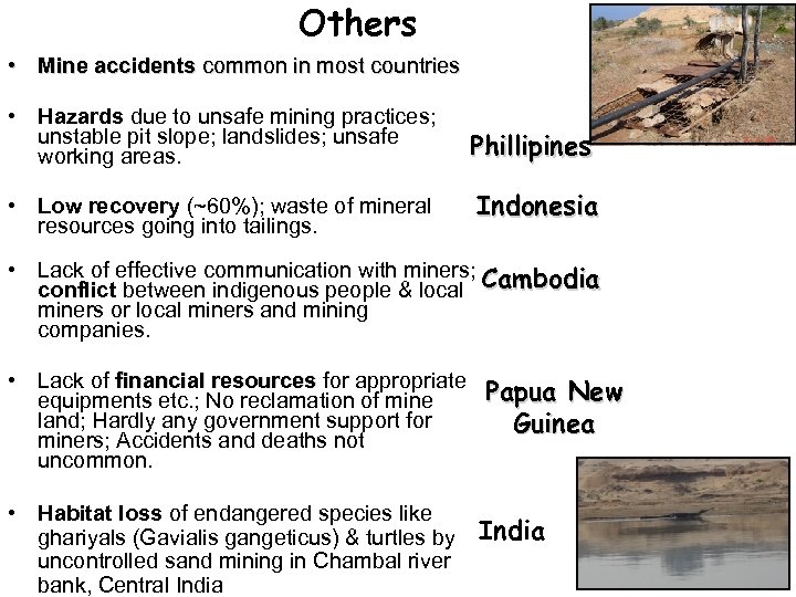 Others • Mine accidents common in most countries • Hazards due to unsafe mining
