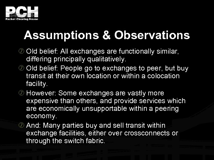 Assumptions & Observations Old belief: All exchanges are functionally similar, differing principally qualitatively. Old